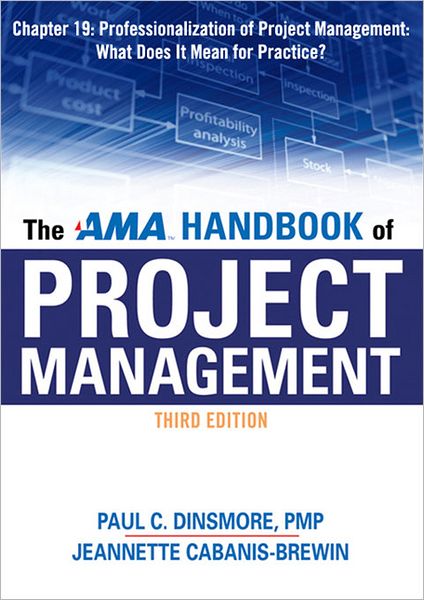 The AMA Handbook of Project Management, Chapter 19: Professionalization of Project Management, What Does It Mean for Practice?