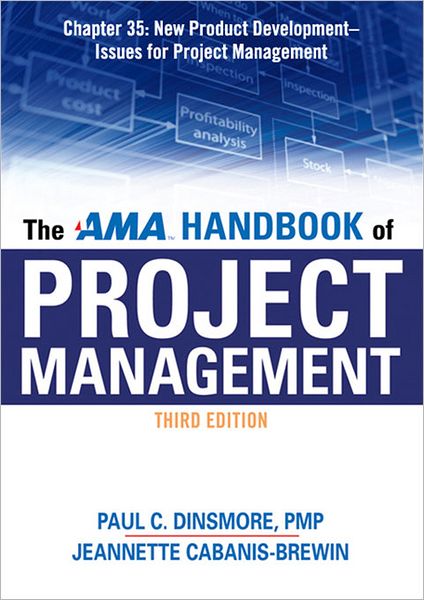 The AMA Handbook of Project Management, Chapter 35: New Product Development, Issues for Project Management