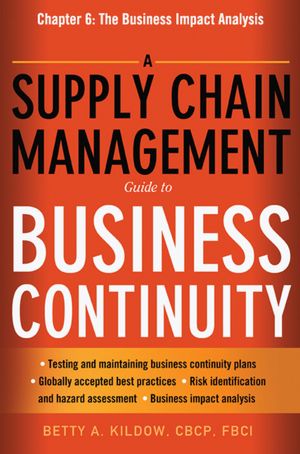 A Supply Chain Management Guide to Business Continuity, Chapter 6: The Business Impact Analysis