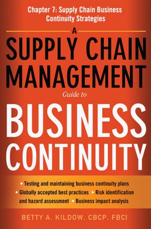 A Supply Chain Management Guide to Business Continuity, Chapter 7: Supply Chain Business Continuity Strategies