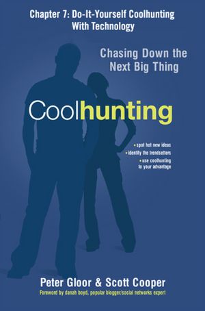 Coolhunting, Chapter 7: Do-It-Yourself Coolhunting With Technology