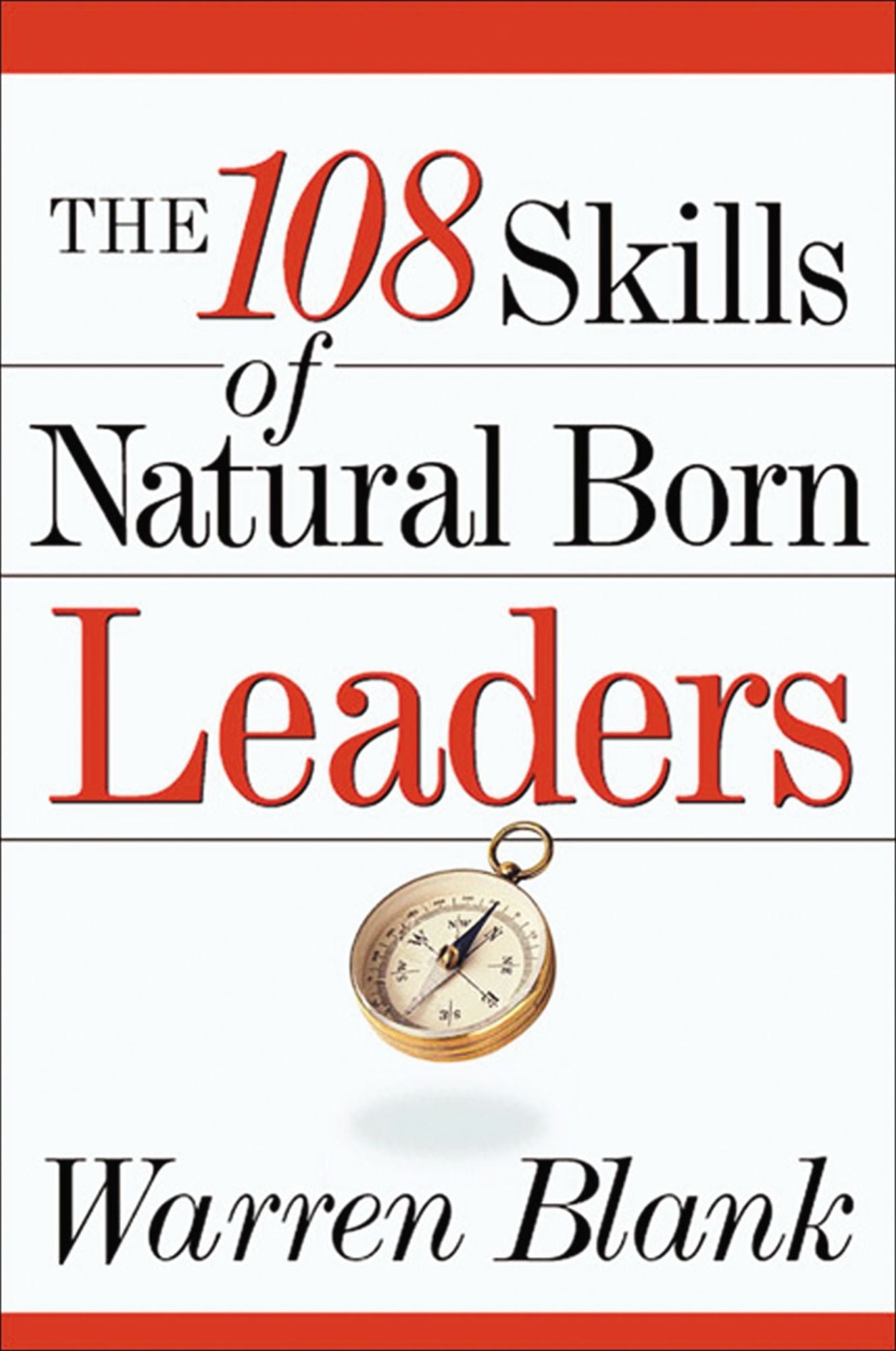 The 108 Skills of Natural Born Leaders