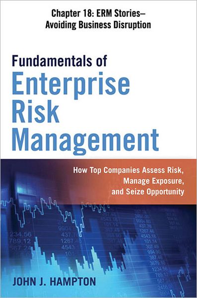 Fundamentals of Enterprise Risk Management, Chapter 18: Avoiding Business Disruption