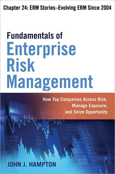 Fundamentals of Enterprise Risk Management, Chapter 24: Evolving ERM Since 2004