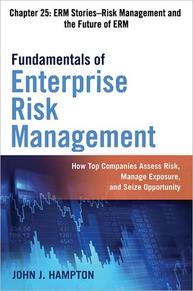 Fundamentals of Enterprise Risk Management, Chapter 25: Risk Management and the Future of ERM