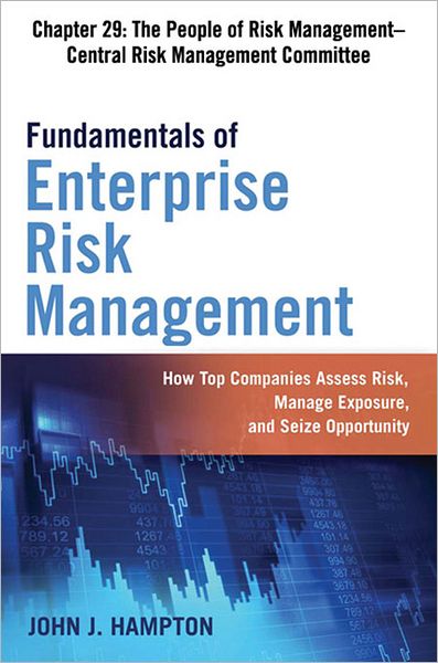 Fundamentals of Enterprise Risk Management, Chapter 29: Central Risk Management Committee - Beaumont Central RMC Leader Case