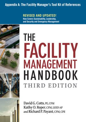 The Facility Management Handbook, Appendix A: The Facility Manager's Tool Kit of References