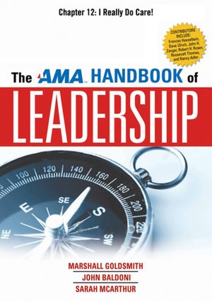 The AMA Handbook of Leadership, Chapter 12: I Really Do Care!