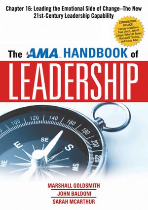 The AMA Handbook of Leadership, Chapter 16: Leading the Emotional Side of Change, The New 21st-Century Leadership Capability