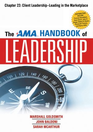 The AMA Handbook of Leadership, Chapter 22: Client Leadership, Leading in the Marketplace