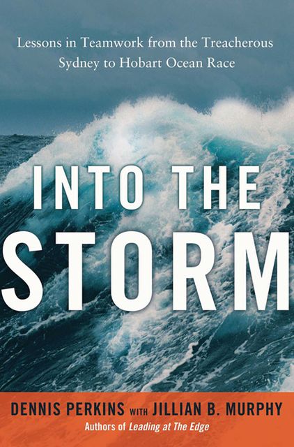 Into the Storm: Lessons in Teamwork from the Treacherous Sydney to Hobart Ocean Race