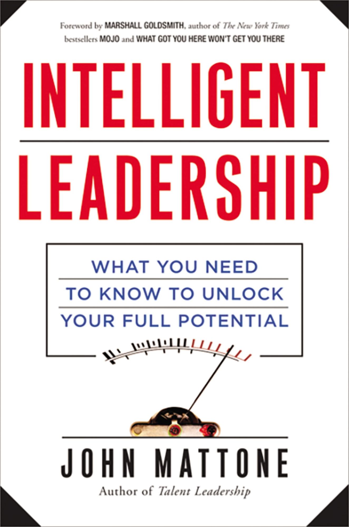 Intelligent Leadership: What You Need to Know to Unlock Your Full Potential