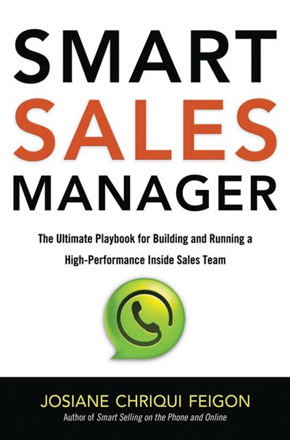 Smart Sales Manager: The Ultimate Playbook for Building and Running a High-Performance Inside Sales Team