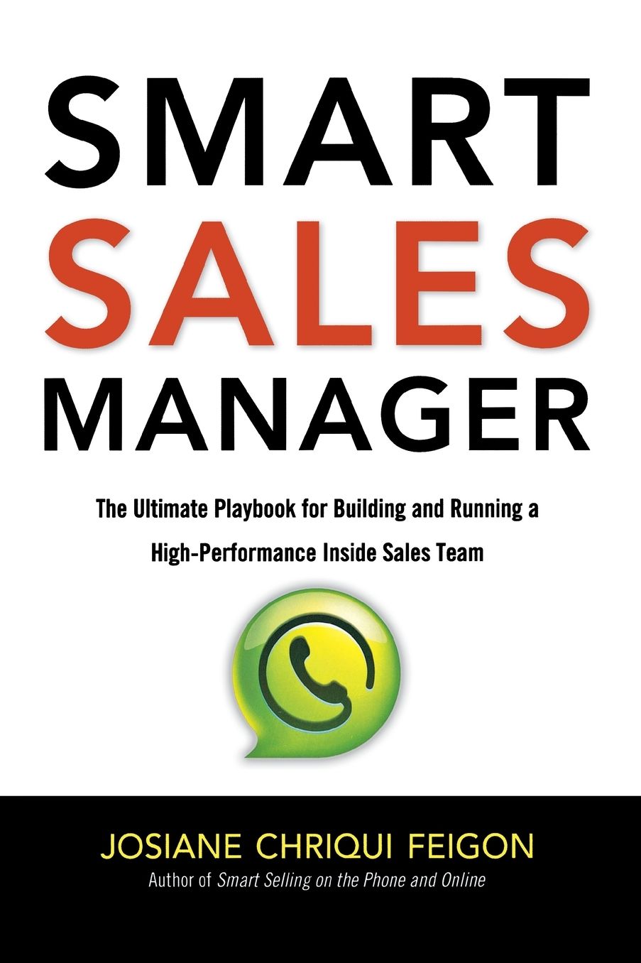 Smart Sales Manager: The Ultimate Playbook for Building and Running a High-Performance Inside Sales Team