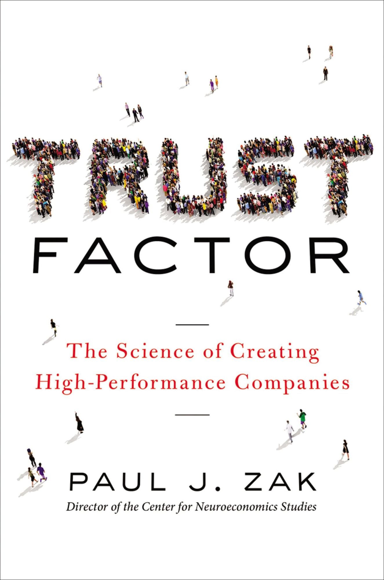 Trust Factor: The Science of Creating High-Performance Companies