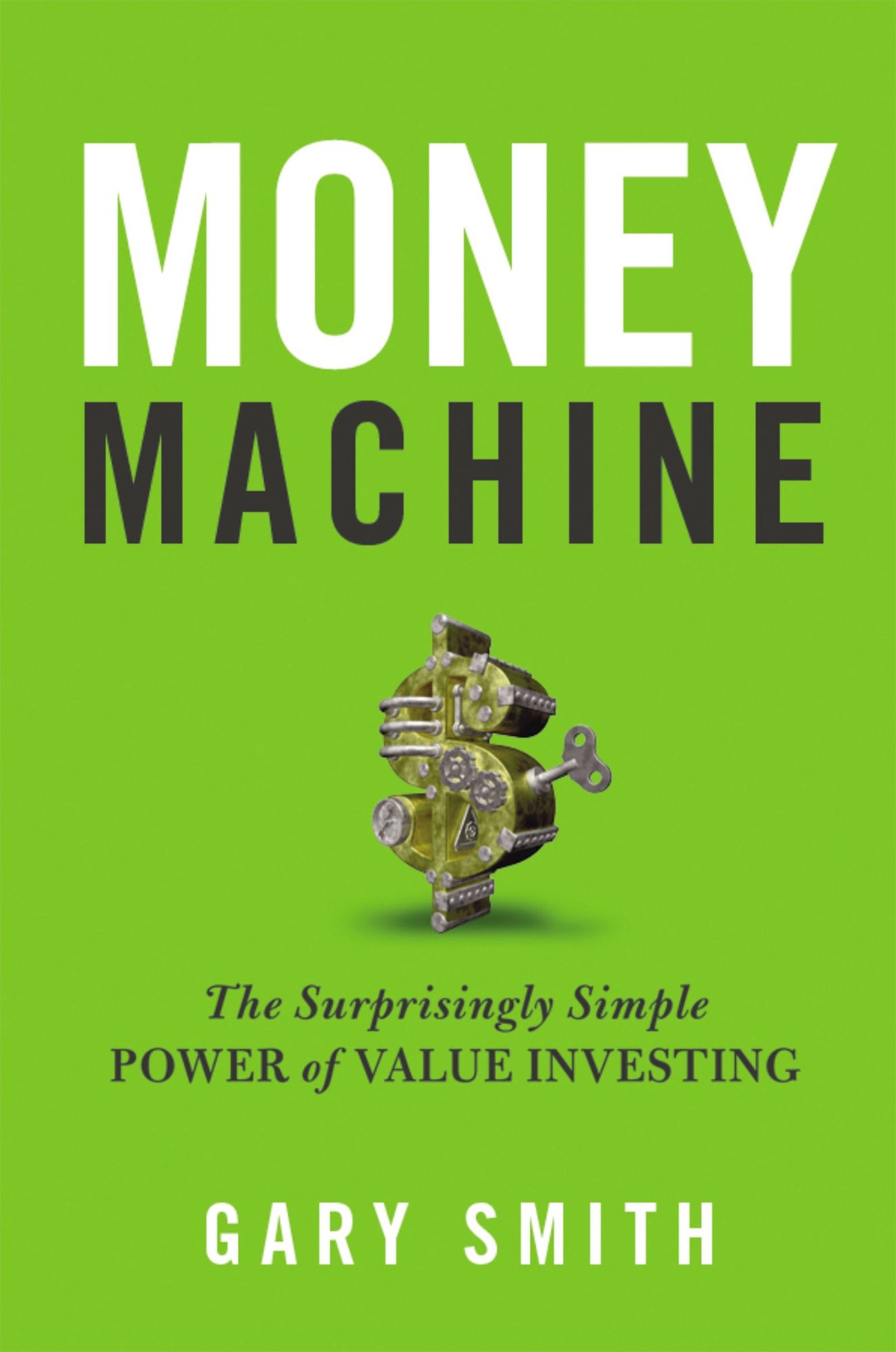 Money Machine: The Surprisingly Simple Power of Value Investing