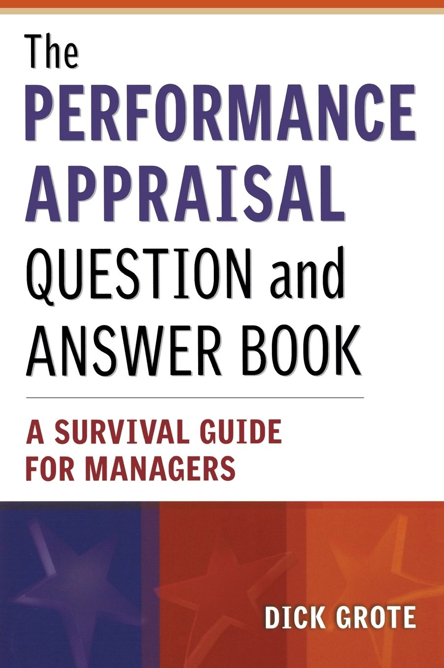 The Performance Appraisal Question and Answer Book: A Survival Guide for Managers
