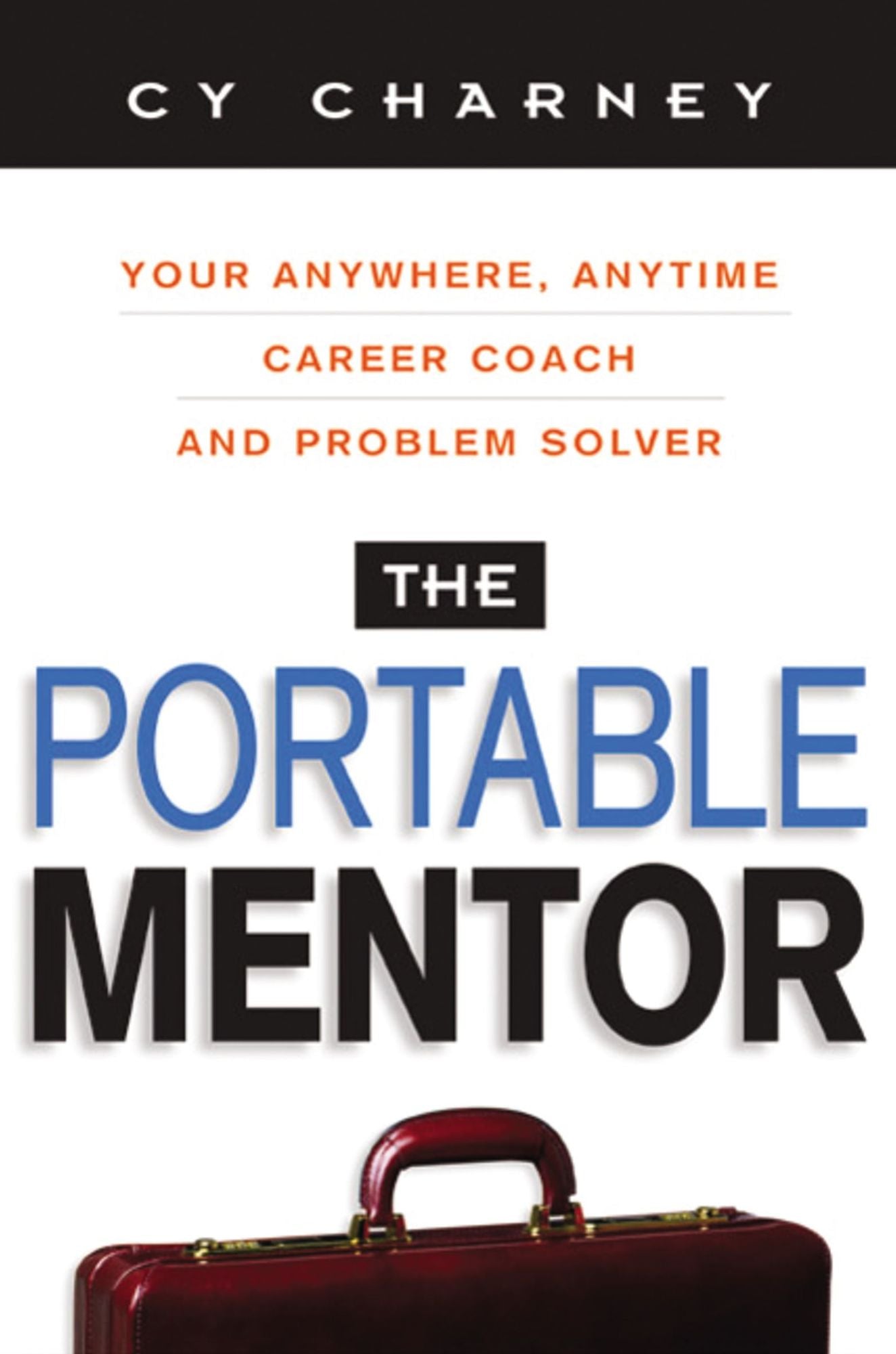 Portable Mentor: Your Anywhere, Anytime Career Coach and Problem Solver