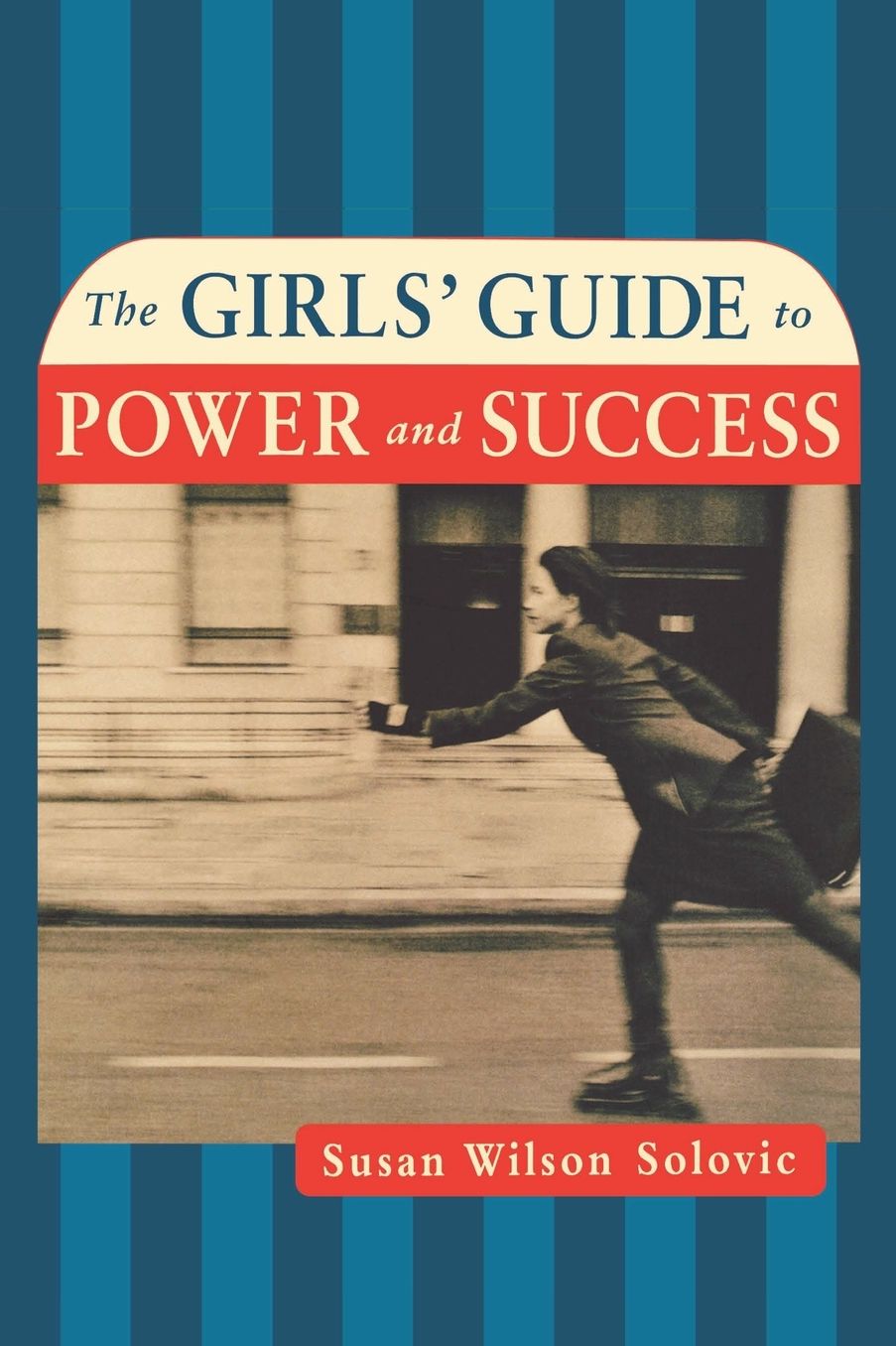 The Girl's Guide To Power And Success