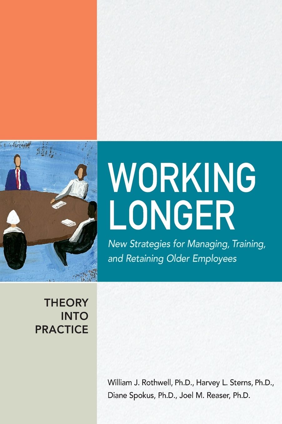 Working Longer: New Strategies for Managing, Training, and Retaining Older Employees