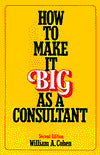 How to Make It Big as a Consultant