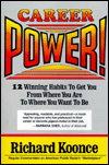 Career Power!: 12 Winning Habits to Get You from Where You Are to Where You Want to Be