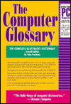 The Computer Glossary: The Complete Illustrated Desk Reference