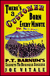 There's a Customer Born Every Minute: P. T. Barnum's Secrets to Business Success