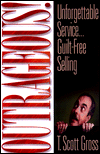 Outrageous!: Unforgettable Service... Guilt-Free Selling
