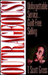 Outrageous!: Unforgettable Service... Guilt-Free Selling