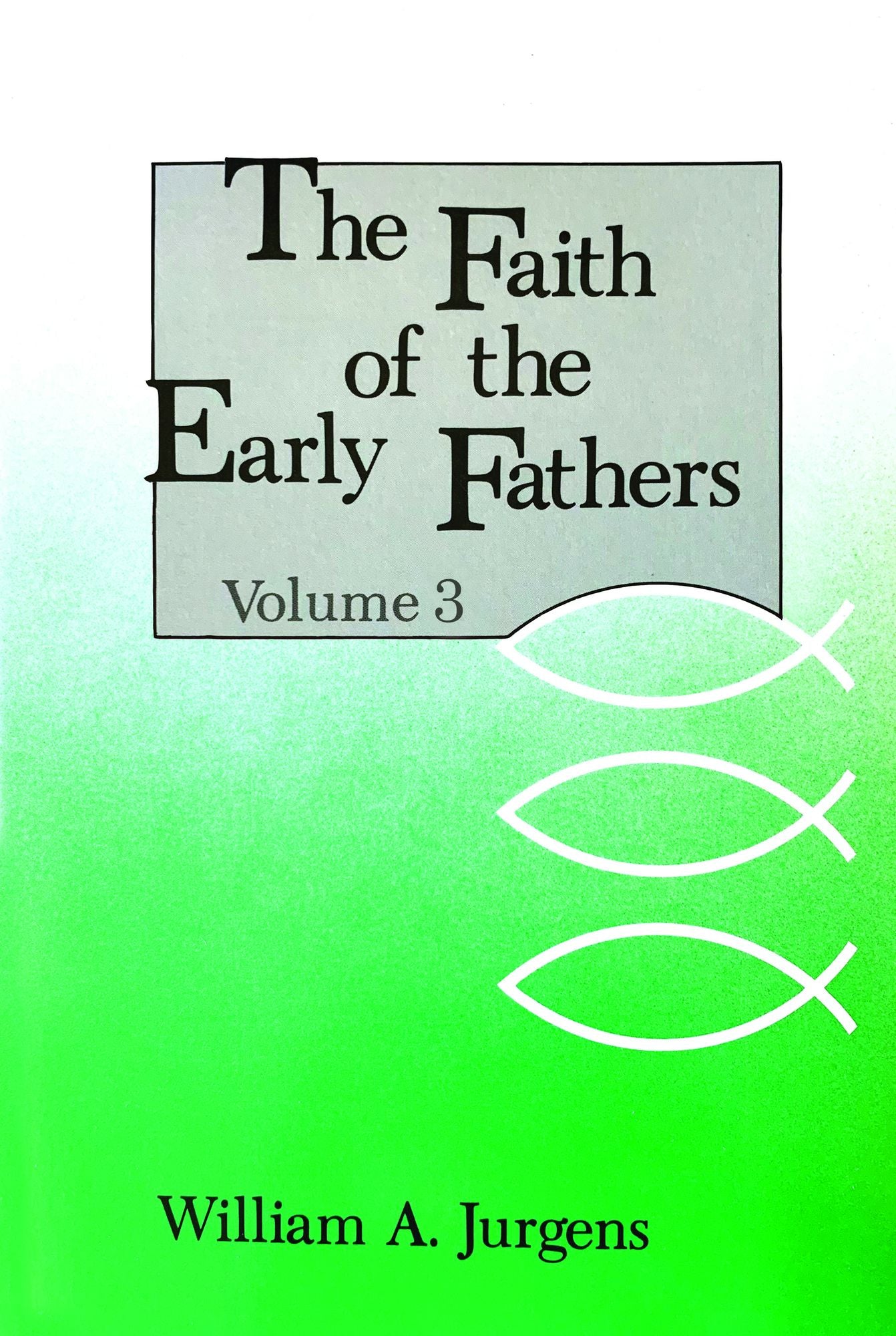 Faith of the Early Fathers