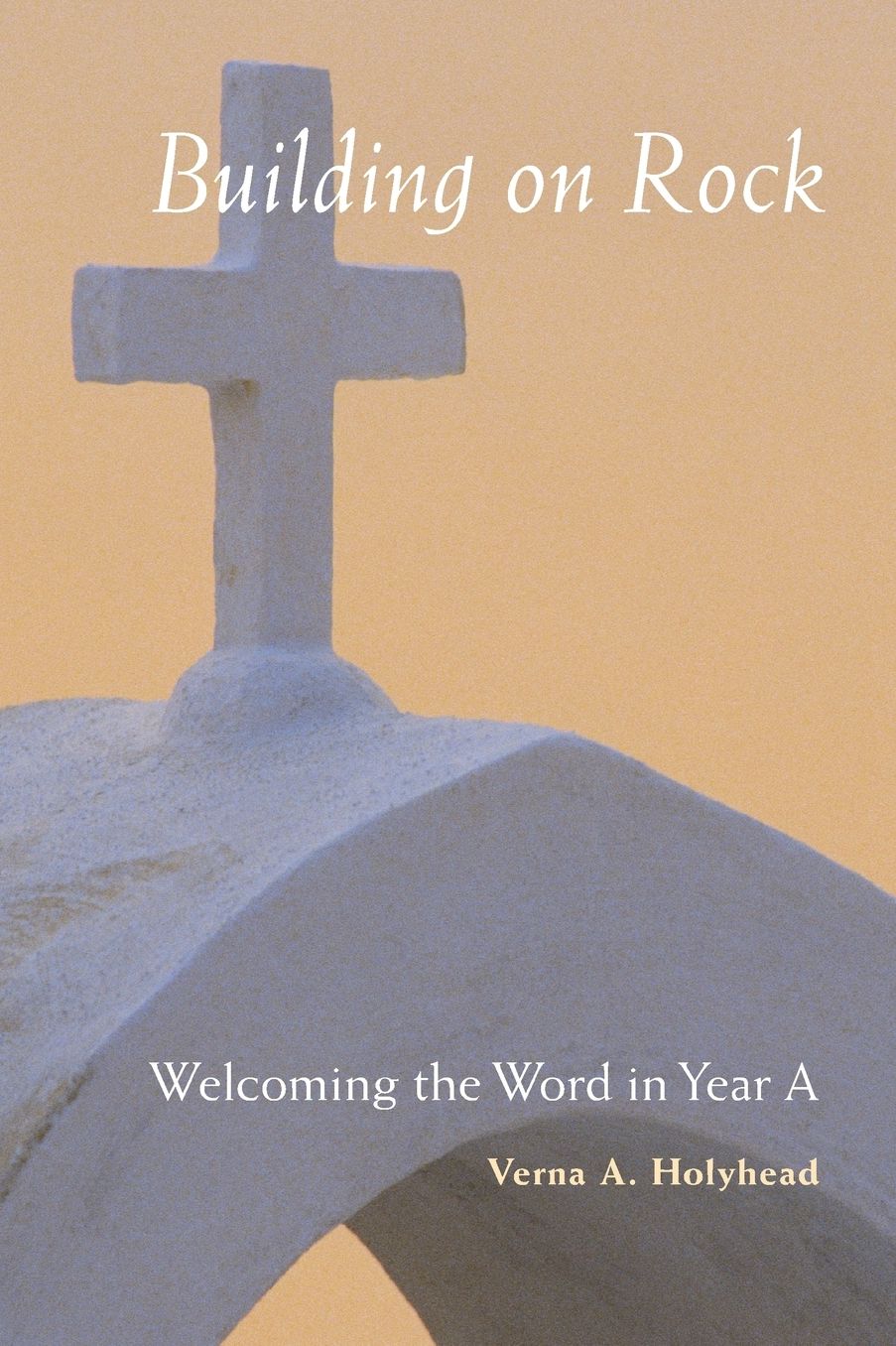 Welcoming the World in Year A: Building on Rock