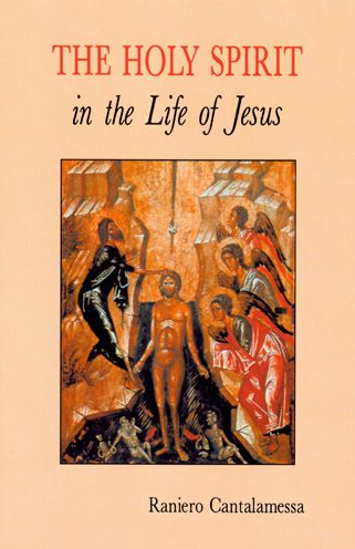 The Holy Spirit in the Life of Jesus: The Mystery of Christ's Baptism