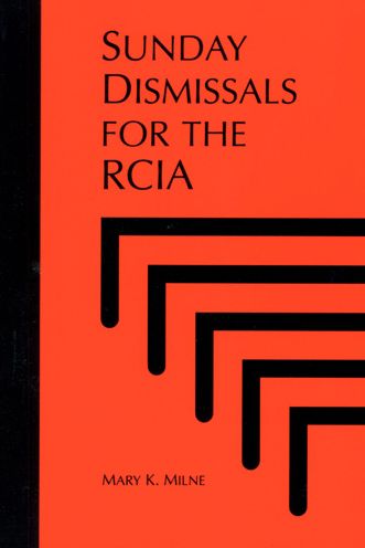 Sunday Dismissals for the RCIA: Candidates & Catechumens