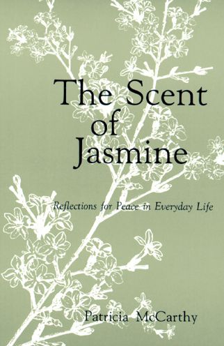 The Scent of Jasmine: Reflections for Peace in Everyday Life