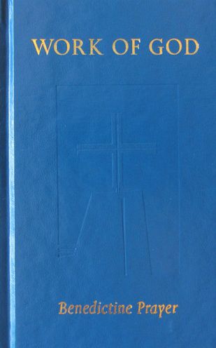 Work Of God: Benedictine Prayer