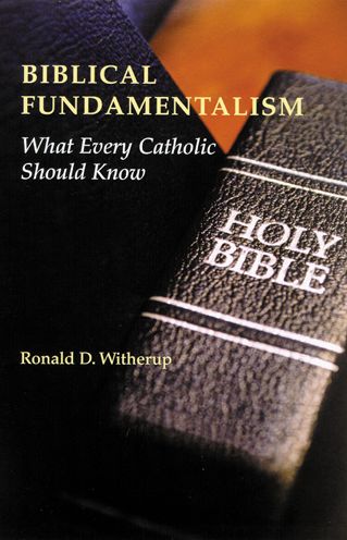 Biblical Fundamentalism: What Every Catholic Should Know