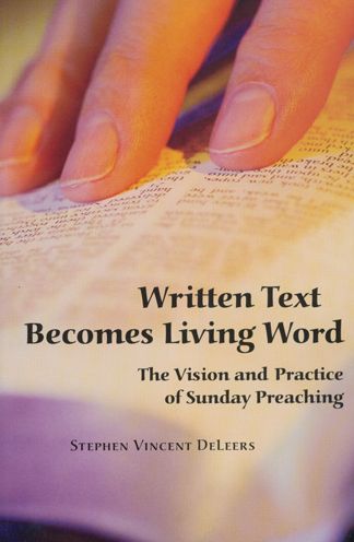 Written Text Becomes Living Word: The Vision and Practice of Sunday Preaching