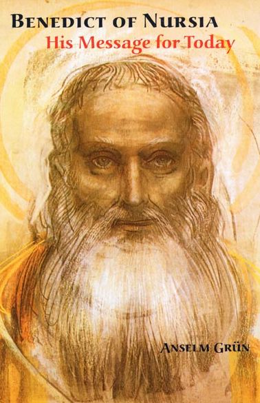 BENEDICT OF NURSIA: HIS MESSAGE FOR TODAY