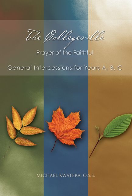 The Collegeville Prayer of the Faithful: General Intercessions for Years A, B, C [With CDROM]
