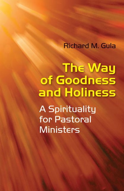 The Way of Goodness and Holiness: A Spirituality for Pastoral Ministers