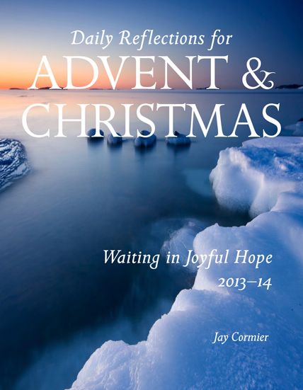 Waiting in Joyful Hope: Daily Reflections for Advent and Christmas 2013-2014