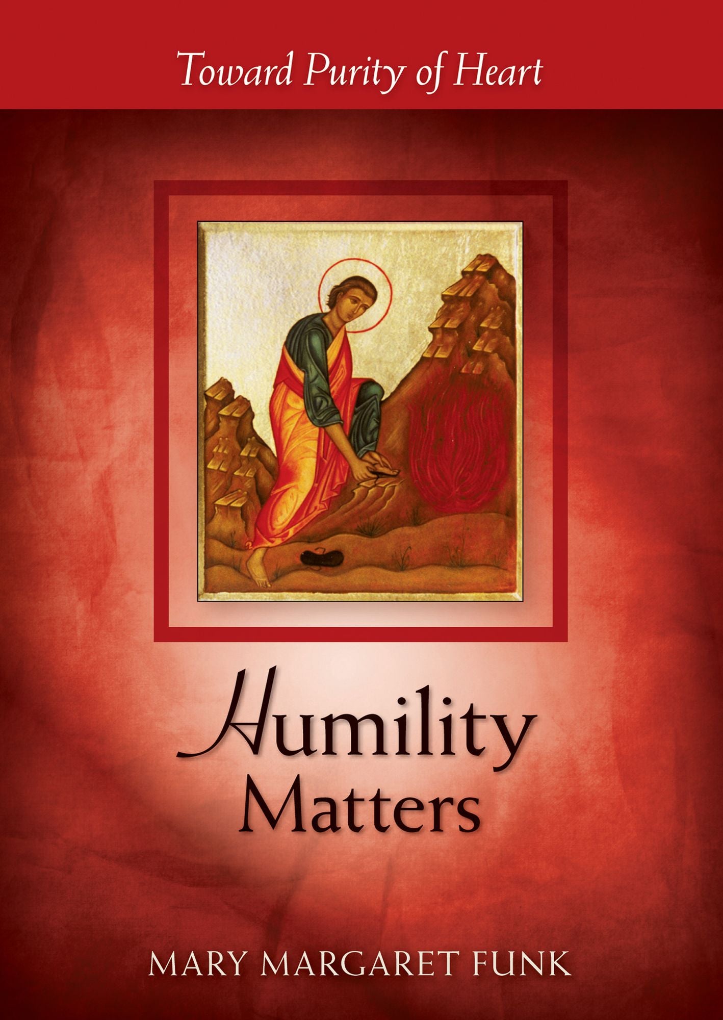 Humility Matters: Toward Purity of Heart