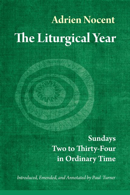 The Liturgical Year Volume 3: Sundays Two to Thirty-Four in Ordinary Time