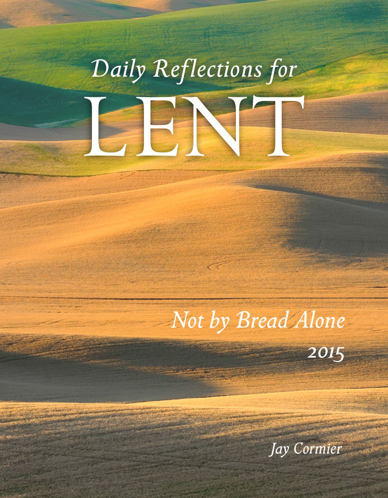 Not by Bread Alone: Daily Reflections for Lent 2015