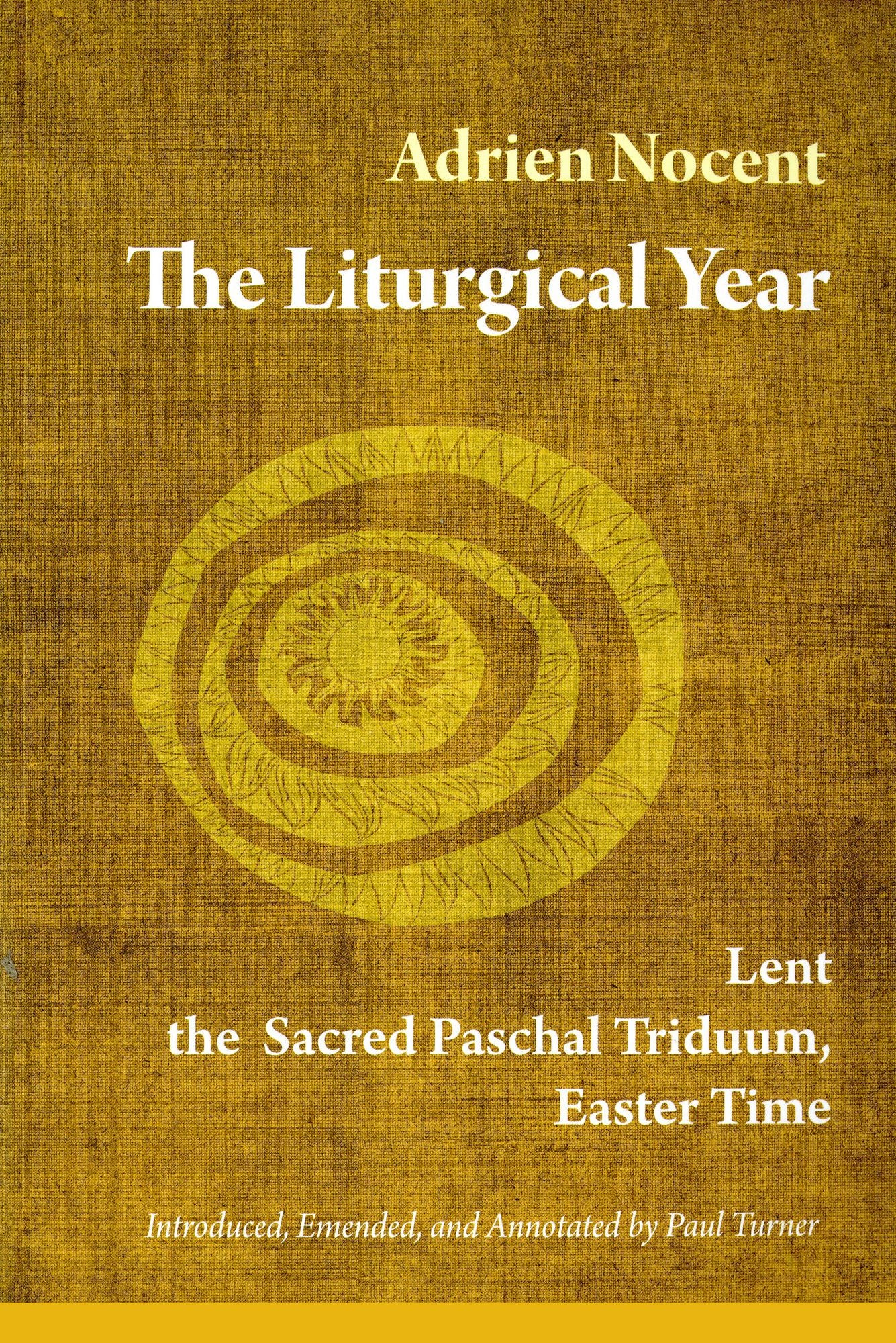 The Liturgical Year: Lent, the Sacred Paschal Triduum, Easter Time (vol. 2)