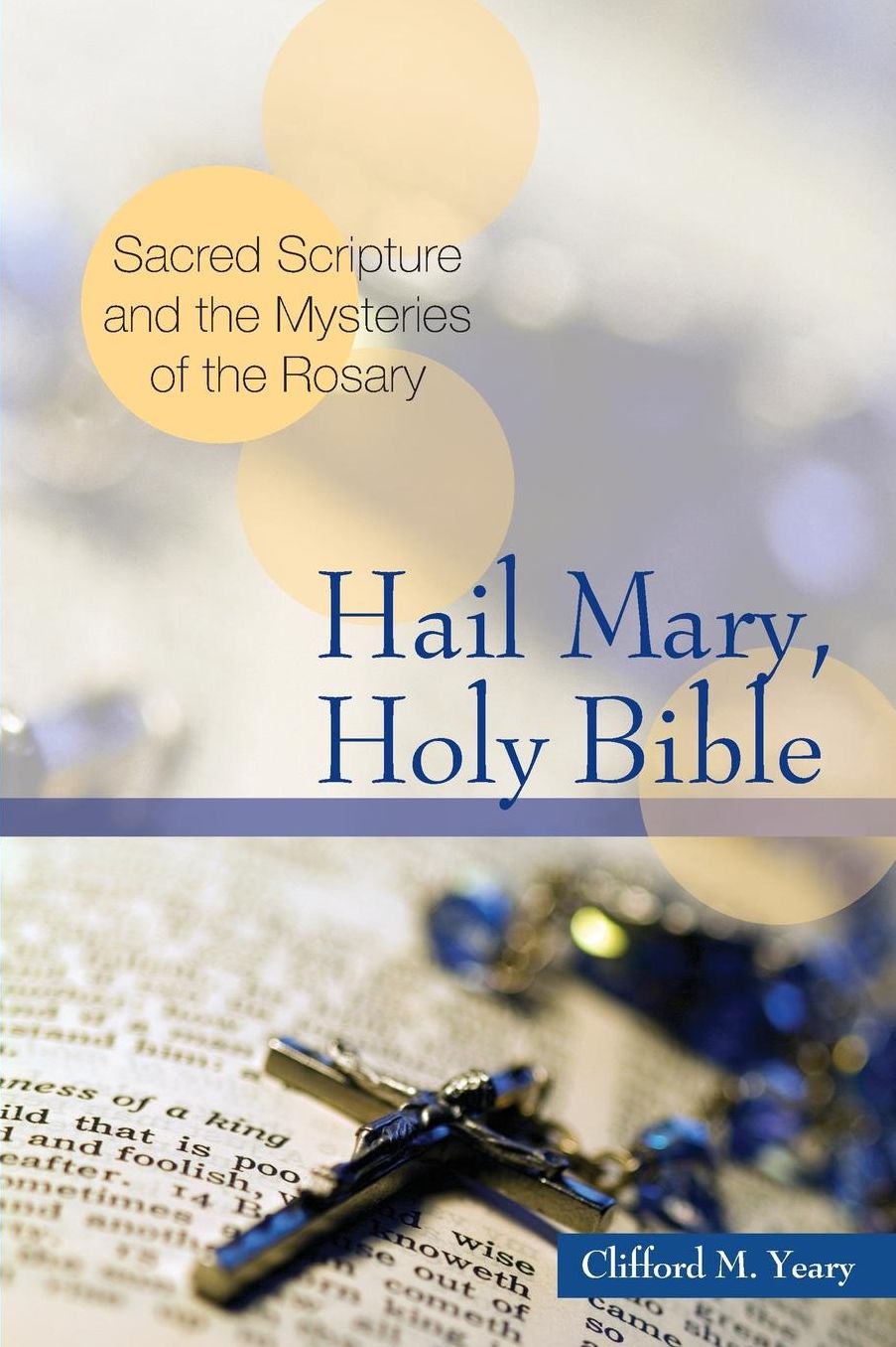 Hail Mary, Holy Bible: Sacred Scripture and the Mysteries of the Rosary
