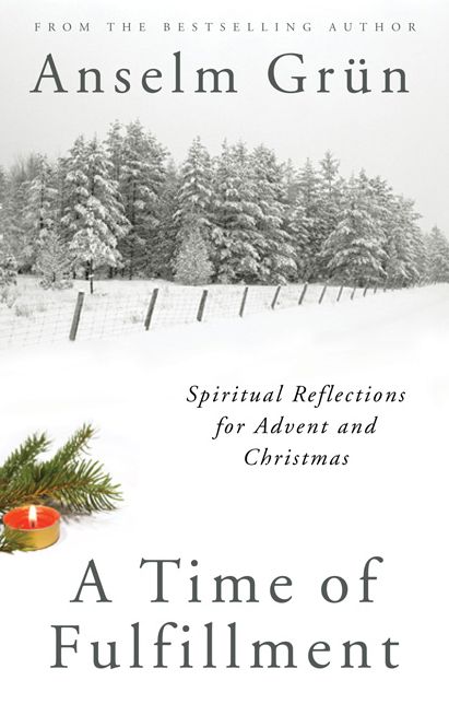 A Time of Fulfillment: A Companion for Advent and Christmas