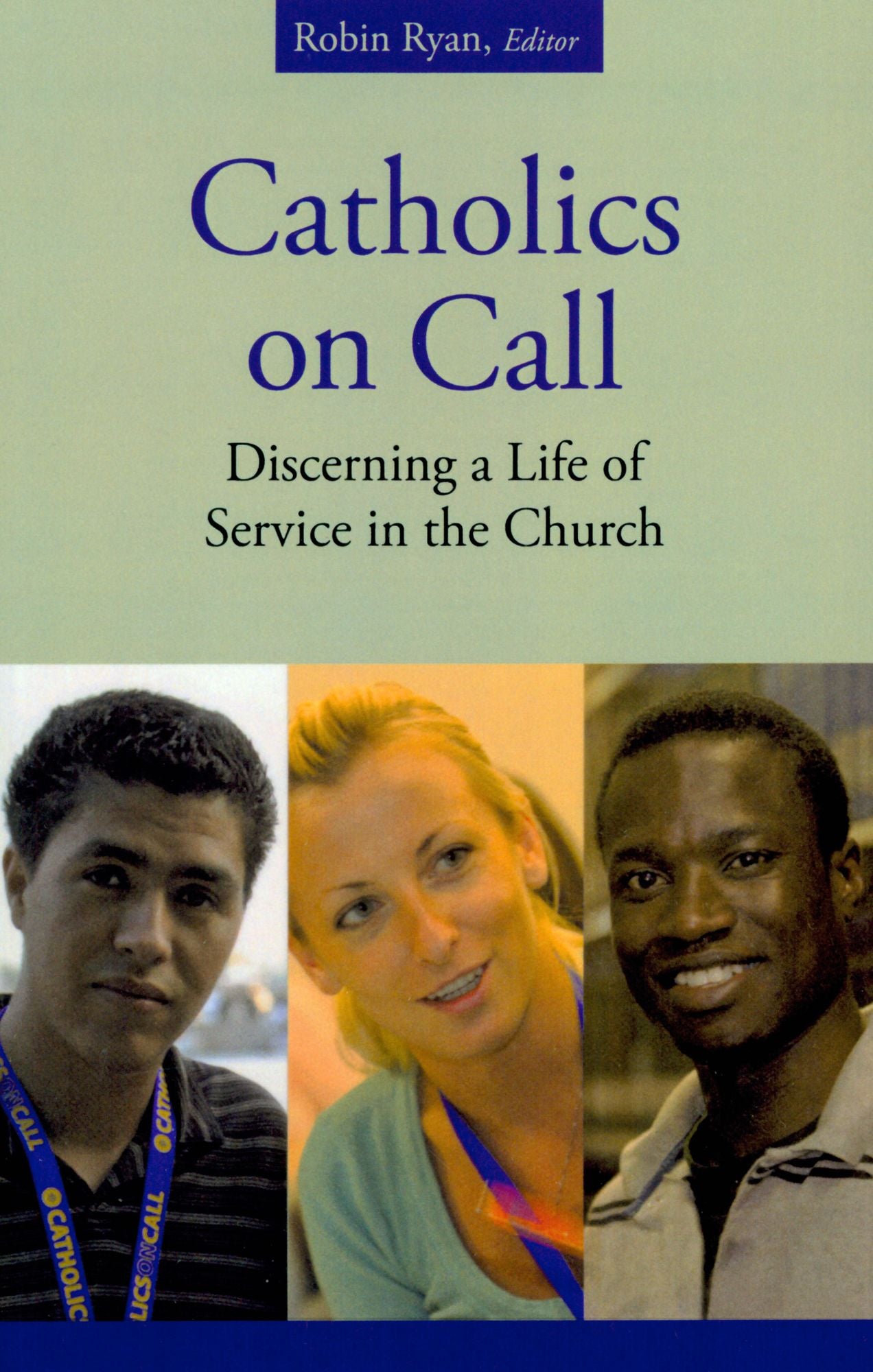 Catholics on Call: Discerning a Life of Service in the Church
