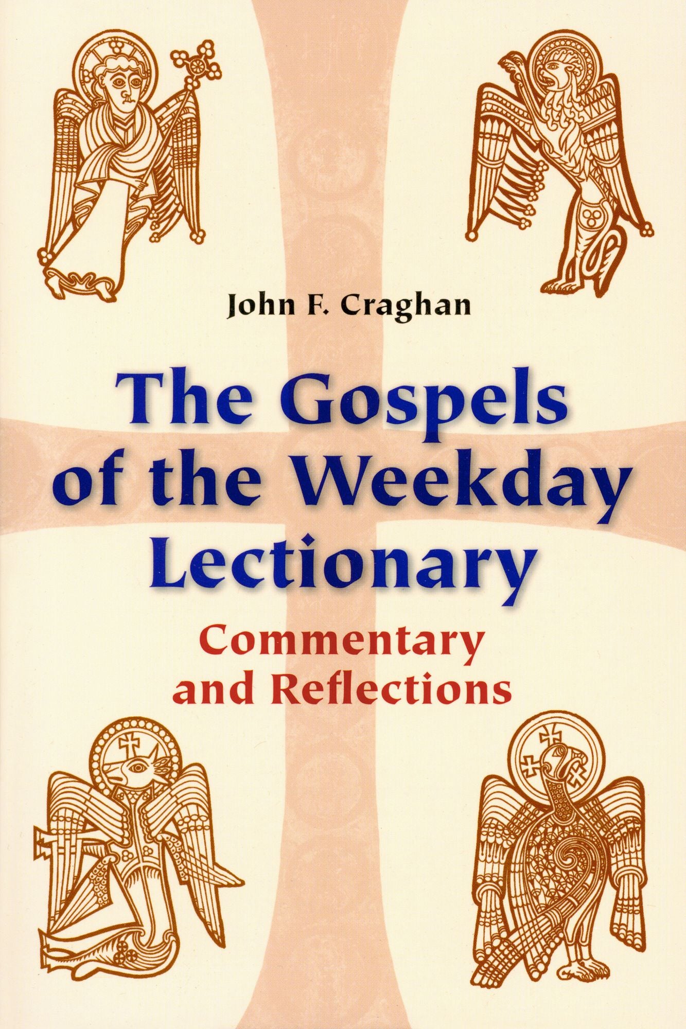 The Gospels of the Weekday Lectionary: Commentary and Reflections